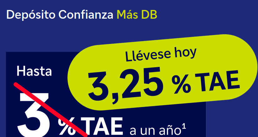 Depósito Confianza Más DB de Deutsche Bank: 3,25% TAE a 1 año.